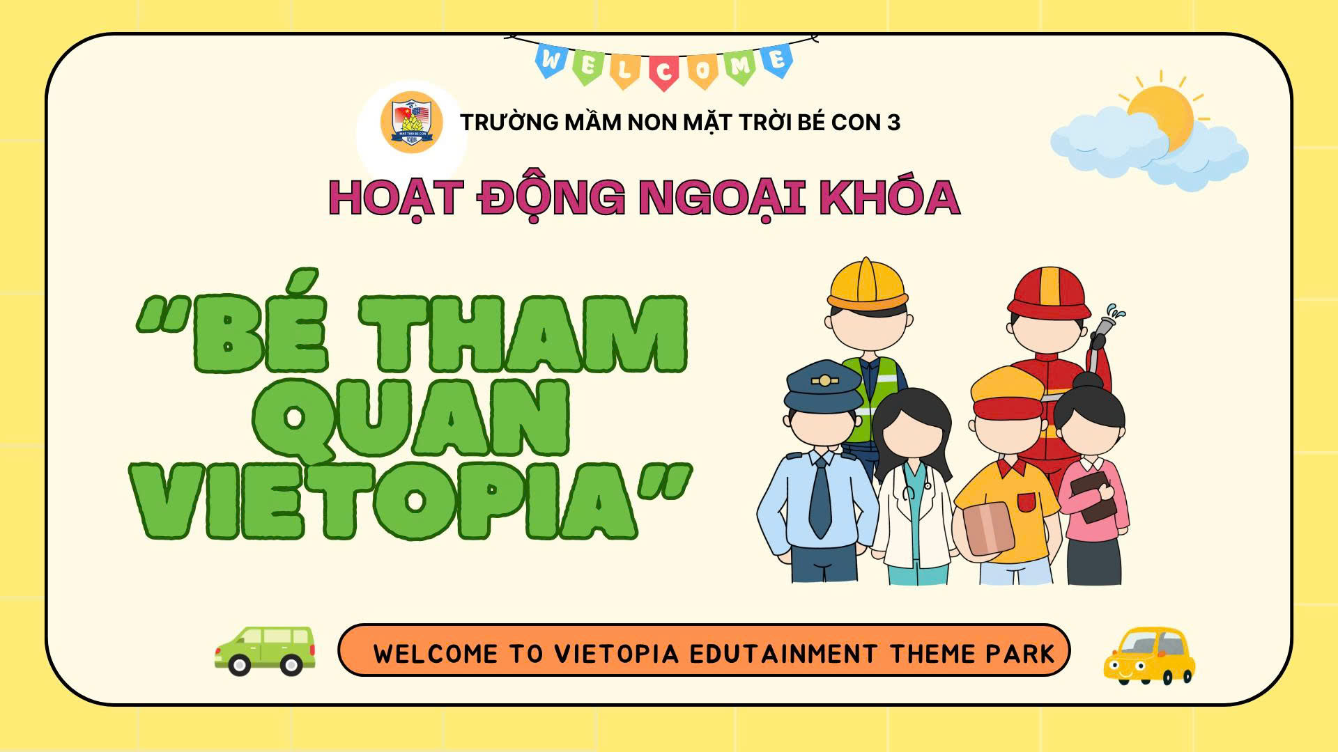 HOẠT ĐỘNG NGOẠI KHÓA: HÀNH TRÌNH TRẢI NGHIỆM TUYỆT VỜI CỦA CÁC CON TẠI VIETOPIA